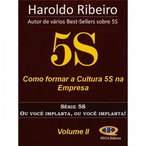 Volume 2 – Como formar a cultura do 5S na empresa – Haroldo Ribeiro