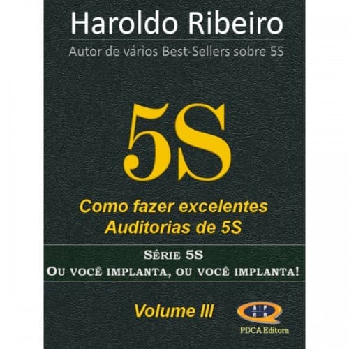 Volume 3 – Como fazer excelentes auditorias de 5S – Haroldo Ribeiro